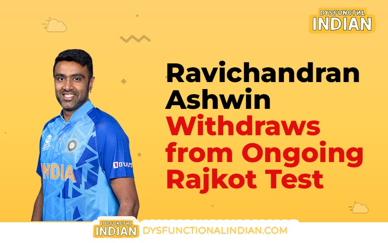 Ravichandran Ashwin Withdraws from Ongoing Rajkot Test